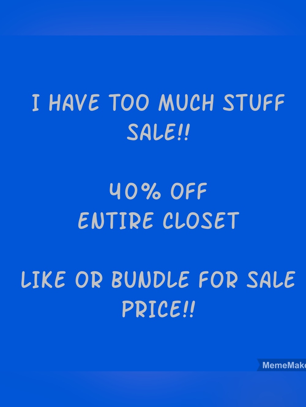 40% OFF ENTIRE CLOSET!!